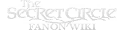 The Secret Circle Fanon Wiki