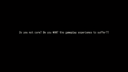 Do you not care? Do you WANT the gameplay experience to suffer??