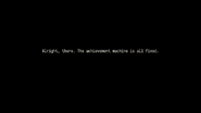 Alright, there. The achievement machine is all fixed.