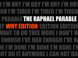 The Raphael Parable: WHY Edition