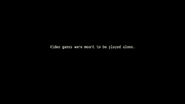 Video games were meant to be played alone.