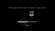 Please adjust the slider until the computer is barely visible.
