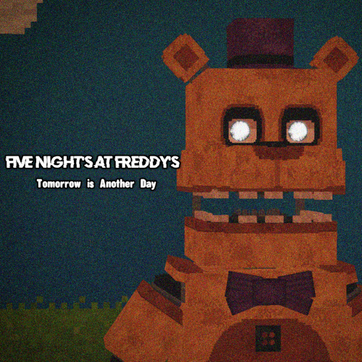 FNaF 4 - Tomorrow's Another Day — Weasyl