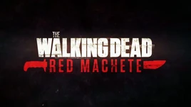 The-Walking-Dead-Red-Machete-Webisodes-Carlost-2017-640x360