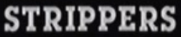 Strippers