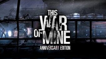 Version History This War Of Mine Wiki Fandom