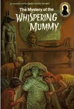 The Mystery of the Whispering Mummy.jpeg
