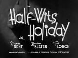 Half-Wits Holiday