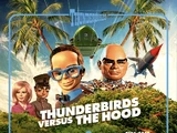 Thunderbirds Versus the Hood