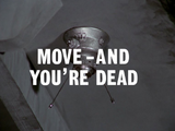 Move - And You're Dead