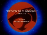 Return to Thundera - Part V