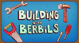 Building with Berbils