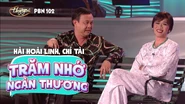 PBN102-TramNhoNganThuong.png (1,12 MB) Hài kịch Trăm Nhớ Ngàn Thương