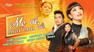 Bi - hài kịch Mẹ Ơi Mai Con Về