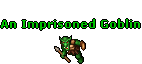 An Imprisoned Goblin.gif