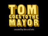 Tom Goes to the Mayor