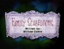 Family Scarelooms title card