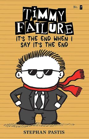 Timmy Failure: It's The End When I Say It's the End | Timmy
