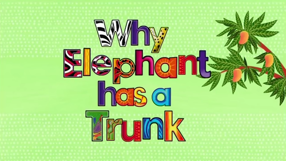 Folklore  Why the Elephant has a Trunk