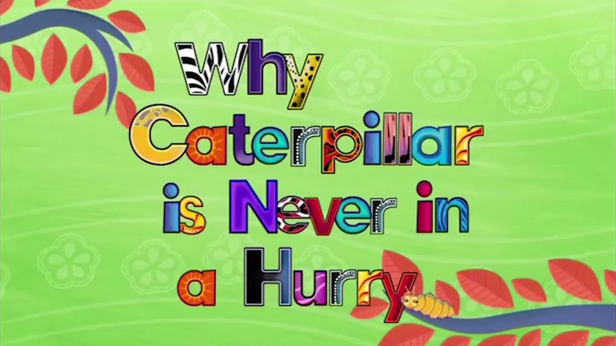 Why Caterpillar is Never in a Hurry Tinga tinga tales Wiki Fandom