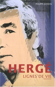 La biographie Hergé, lignes de vie de 2007.