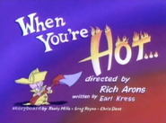 Title Card for When You're Hot...