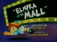 Title card for "Elmyra at the Mall"