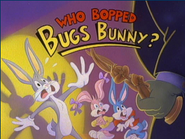The title card for the episode, "Who Bopped Bugs Bunny?"