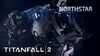 Titanfall 2 Official Titan Trailer Meet Northstar
