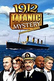 1912 Titanic Mystery