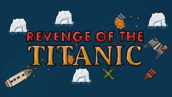 Revenge of the Titanic