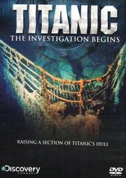 Titanic The Investigation Begins