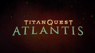 Titan_Quest_Atlantis_-_Release_Trailer