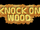 Knock on Wood