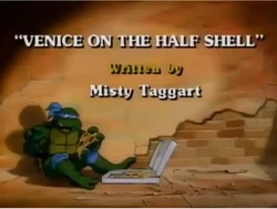 Venice on the Half-Shell Title Card