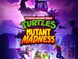 Teenage Mutant Ninja Turtles: Mutant Madness