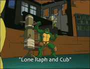 Lone Raph and Cub