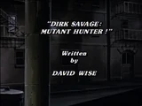 Dirk Savage: Mutant Hunter!