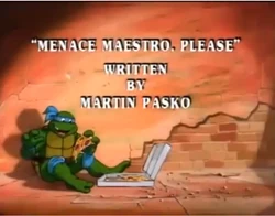 Menace Maestro, Please Title Card