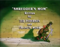 Shredder's Mom Title Card