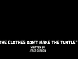 The Clothes Don't Make the Turtle