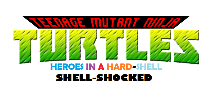 Teenage Mutant Ninja Turtles (2012): Shell Shocked! - HubPages