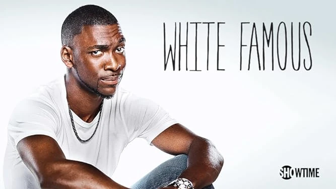 White Famous (2017) | Movie and TV Wiki | Fandom