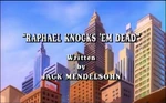Raphael Knocks 'Em Dead-TMNT2k3
