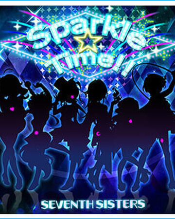 Sparkle Time Tokyo 7th Sisters Info Wiki Fandom Sparkle Time Tokyo 7th Sisters Info Wiki Fandom