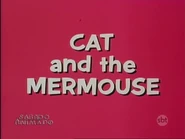 The Cat and the Mermouse