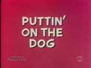 Puttin' on the Dog