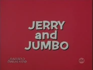 Jerry and Jumbo