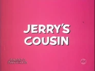 Jerry's Cousin