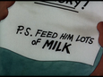 "P.S. Feed him lots of Milk"
